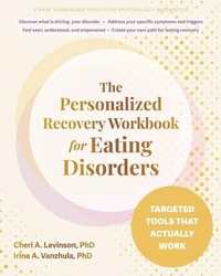 Enlarge image Cover: The Personalized Recovery Workbook for Eating Disorders - New Harbinger Publications
