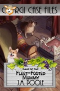 Cover: Case of the Fleet-Footed Mummy (Corgi Case Files, #2) - Secret Staircase Books