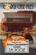 Cover: Case of the Great Cranberry Caper (Corgi Case Files, #11) - Secret Staircase Books