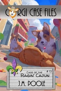 Cover: Case of the Ragin' Cajun (Corgi Case Files, #13) - Secret Staircase Books