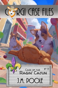 Enlarge image Cover: Case of the Ragin' Cajun (Corgi Case Files, #13) - Secret Staircase Books