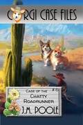 Cover: Case of the Chatty Roadrunner (Corgi Case Files, #6) - Secret Staircase Books