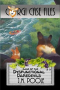 Cover: Case of the Dysfunctional Daredevils (Corgi Case Files, #9) - Secret Staircase Books