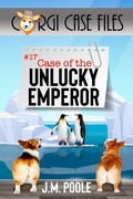 Cover: Case of the Unlucky Emperor (Corgi Case Files, #17) - Secret Staircase Books