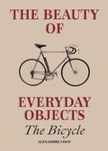 Cover: The Beauty of Everyday Objects: The Bicycle - Gemini Gift