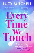 Cover: Every Time We Touch - Boldwood Books Ltd