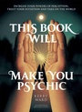 Cover: This Book Will Make You Psychic - Quadrille Publishing Ltd