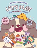 Cover: My Cozy Learning: Let's Play - With Little Puppy & Friends - Gemini Books Group