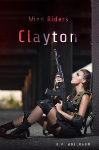 Enlarge image Cover: Clayton (Wind Riders, #4) - R.P. Wollbaum