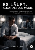 Cover: Es l&auml;uft. Also halt den Mund. - tredition GmbH