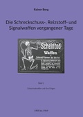 Cover: Die Schreckschuss-, Reizstoff- und Signalwaffen vergangener Tage - BoD - Books on Demand