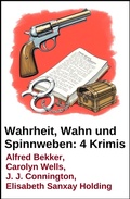 Cover: Wahrheit, Wahn und Spinnweben: 4 Krimis - Alfredbooks