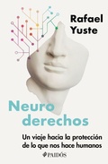 Cover: Neuroderechos: Un Viaje Hacia La Protecci&oacute;n de Lo Que Nos Hace Humanos / Neurorights - Planeta Publishing Corp