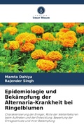 Cover: Epidemiologie und Bekaempfung der Alternaria-Krankheit bei Ringelblumen - Verlag Unser Wissen