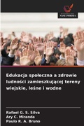 Cover: Edukacja spoleczna a zdrowie ludnosci zamieszkujacej tereny wiejskie, lesne i wodne - Wydawnictwo Nasza Wiedza