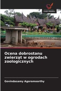 Cover: Ocena dobrostanu zwierzat w ogrodach zoologicznych - Wydawnictwo Nasza Wiedza