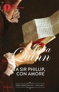 Cover: A Sir Phillip, con amore. Serie Bridgerton. Vol. 5 - Oscar bestsellers;Mondadori;A Sir Phillip, con amore. Serie Bridgerton