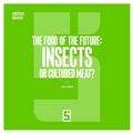 Cover: The Food of the Future : Insects or Cultured Meat ? - Five Minutes Editions