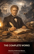 Cover: The Complete Works of Ambrose Bierce - The Ebook Emporium