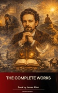 Cover: The Complete Works of James Allen - The Ebook Emporium