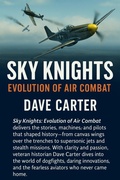 Cover: SkyKnights: Evolution of Air Combat (1, #1) - Dave Carter