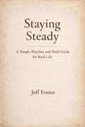 Cover: Staying Steady: A Simple Rhythm and Field Guide for Real Life - Jeff Foster
