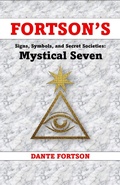 Cover: Fortson's Signs, Symbols, and Secret Societies: The Mystical Seven - Dante Fortson