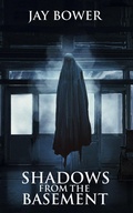 Cover: Shadows from the Basement - Shadow Forest Publishing, LLC