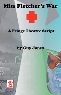 Enlarge image Cover: Miss Fletcher's War - A Fringe Theatre Script - Hothouse Theatre