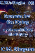Cover: Screams for the Dying (C.M.'s Singles, #49) - C.M. Simpson