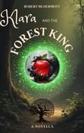 Cover: Klara and the Forest King - Crumpled Papers Indie Literary Press