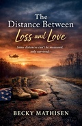Cover: The Distance Between Love and Loss - Becky Mathisen