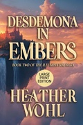 Cover: Desdemona in Embers - The Illuminator Saga