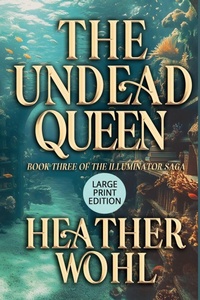 Enlarge image Cover: The Undead Queen - The Illuminator Saga