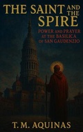Cover: The Saint and the Spire - T.M. Aquinas Publishing