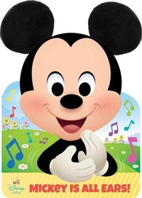 Enlarge image Cover: Disney Baby: Mickey Is All Ears! - Phoenix International Publications, Inc.