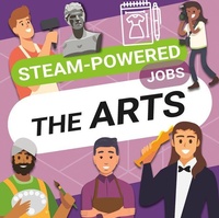 Enlarge image Cover: The Arts - STEAM-Powered Jobs
