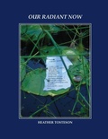Cover: Our Radiant Now - Wising Up Press