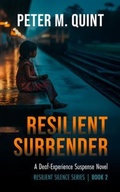 Cover: Resilient Surrender - Quintessential Deaf Press