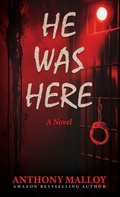Cover: He Was Here - Anthony Malloy