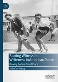 Cover: Bearing Witness to Whiteness in American Dance - Palgrave Macmillan