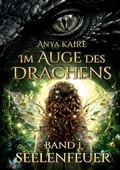 Cover: Im Auge des Drachens: Seelenfeuer - BoD - Books on Demand