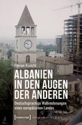 Cover: Albanien in den Augen der Anderen - transcript