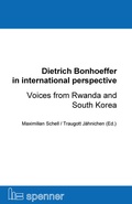 Cover: Dietrich Bonhoeffer in international perspective - Hartmut Spenner Verlag