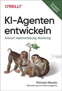 Bild vergrößern Bild: KI-Agenten entwickeln - O'Reilly