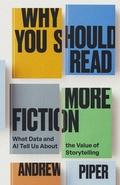 Cover: Why You Should Read More Fiction - Johns Hopkins University Press