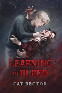 Enlarge image Cover: Learning to Bleed - Cat Rector