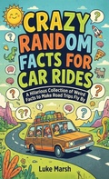 Cover: Crazy Random Facts for Car Rides - Book Bound Studios