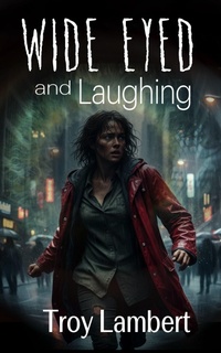 Enlarge image Cover: Wide Eyed and Laughing - Alibi Syndicate Press