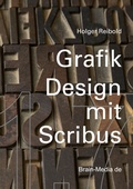 Cover: Grafikdesign mit Scribus 1.7 - Brain-Media.de